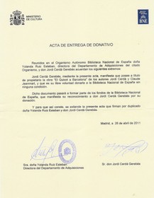 Le 26 avril 2011, le Ministère de la Culture Espagnol, a signé avec Jordi Cerda Gérebès, un acte de donation, d'un exemplaire du livre d'artistesréalisé par Jordi Cerda et Claude Jeanmart, sur le thème de Don Quichotte à Barcelone. pour la BIBLIOTECA NATIONAL DE ESPANA, à Madrid.