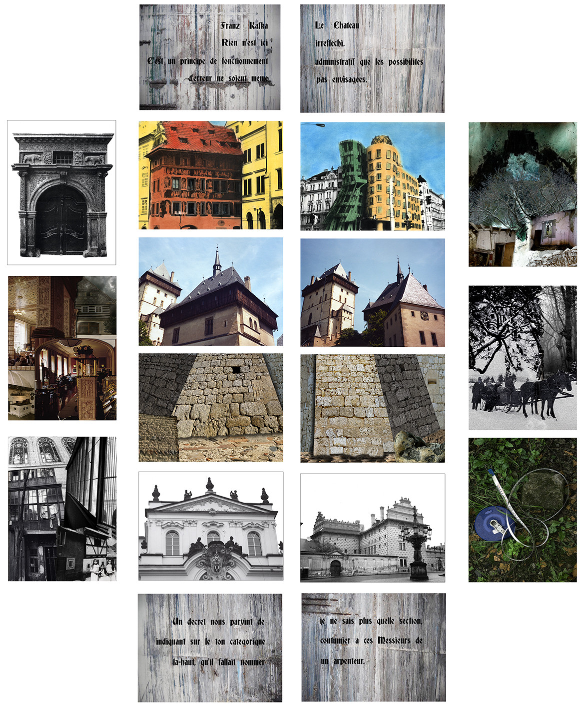 KAFKA. LE CHATEAU 1Description :8 formats 30 x 40. Photomontages numériques, impression jet d’encres aux pigments. Juin 2007.« Rien n’est ici irréfléchi. C’est un principe de fonctionnement administratif,que les possibilités d’erreur ne soient même pas envisagées »« Un décret nous parvint de je ne sais plus quelle section,indiquant sur le ton catégorique coutumier à ces Messieurs de là-haut,qu’il fallait nommer un arpenteur. »