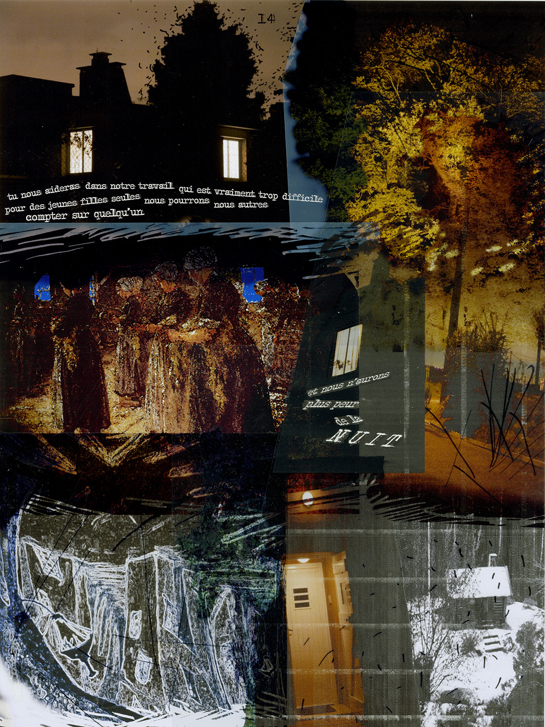 KAFKA. LE CHATIMENT D'AMALIA 14Description :Tu nous aideras dans notre travail qui est vraiment trop difficile pour des jeunes filles seules. Nous pourrons nous autres, compter sur quelqu’un.Et nous n’aurons plus peur de la nuit.Image en hauteur au format 30 x 40 cm.Photo montages numériques, dessin, impression par jet d’encres aux pigments, sur des transparents superposés.