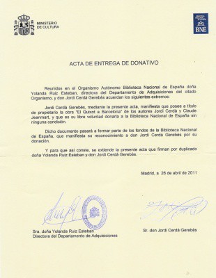 Le 26 avril 2011, le Ministère de la Culture Espagnol, a signé avec Jordi Cerda Gérebès, un acte de donation, d'un exemplaire du livre d'artistesréalisé par Jordi Cerda et Claude Jeanmart, sur le thème de Don Quichotte à Barcelone. pour la BIBLIOTECA NATIONAL DE ESPANA, à Madrid.